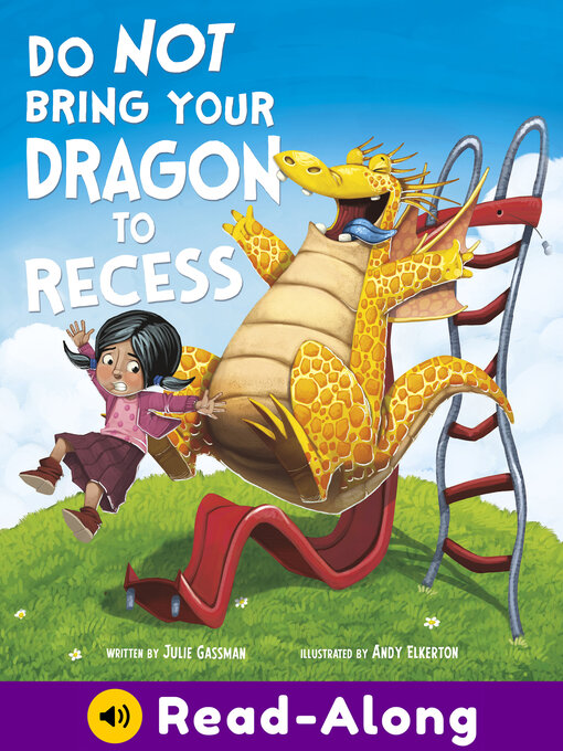 Title details for Do Not Bring Your Dragon to Recess by Julie Gassman - Available